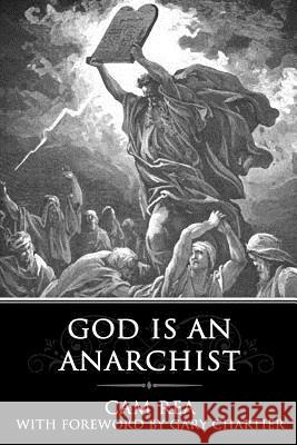 God is an Anarchist Rea, Cam 9781481044097 Createspace