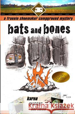 Bats and Bones: The Frannie Shoemaker Campground Mysteries Karen Musser Nortman Gretchen Musser Libby Shannon 9781481044929 Createspace