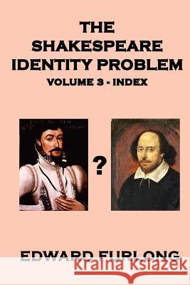 The Shakespeare Identity Problem Volume 3 Edward Furlong 9781481045179 Createspace