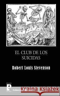 El club de los suicidas Stevenson, Robert Louis 9781481045230 Createspace