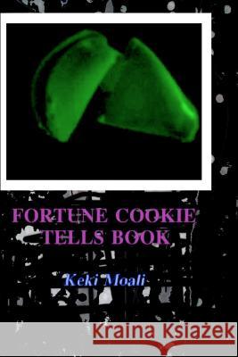 Fortune Cookie Tells Book Keki Moali 9781481046527 Createspace