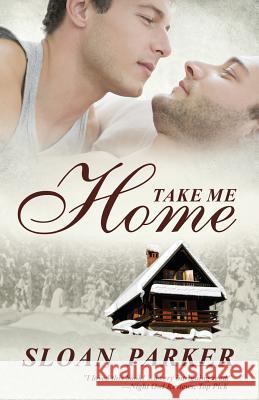 Take Me Home Sloan Parker 9781481046671