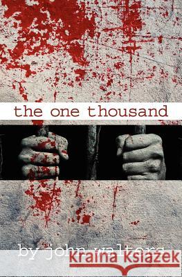 The One Thousand: A Novella John Walters 9781481047715