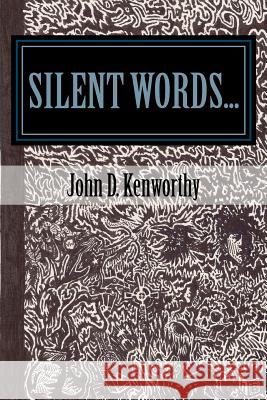 silent words... Kenworthy, John D. 9781481050104 Createspace