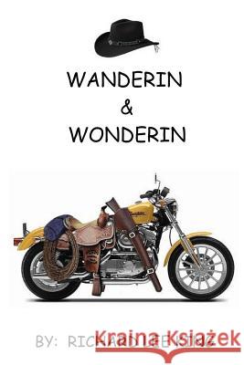 Wanderin & Wonderin Richard Lee King 9781481053570 Createspace