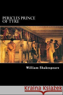Pericles Prince of Tyre William Shakespeare Alex Struik 9781481053914 Createspace