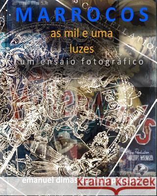 Marrocos: As Mil e Uma Luzes Pimenta, Emanuel Dimas De Melo 9781481055581 Createspace