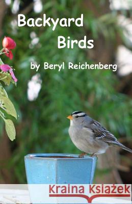 Backyard Birds Beryl Reichenberg 9781481056182