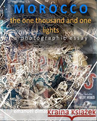 Morocco: The One Thousand and One Lights Emanuel Dimas De Melo Pimenta 9781481056342 Createspace