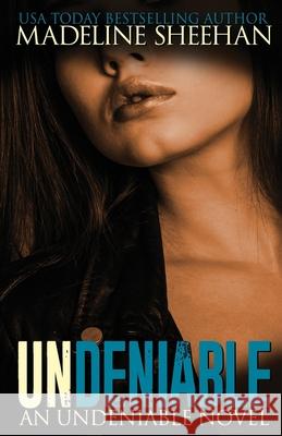 Undeniable Madeline Sheehan 9781481058131 Createspace