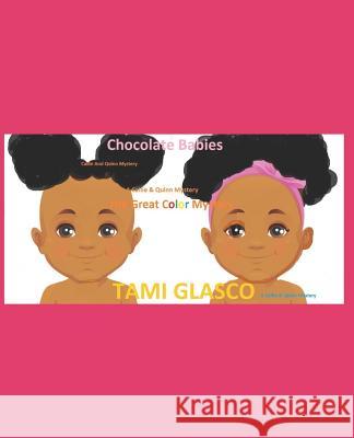 Chocolate Babies: The Great Color Mystery Tami R. Glasco 9781481058841