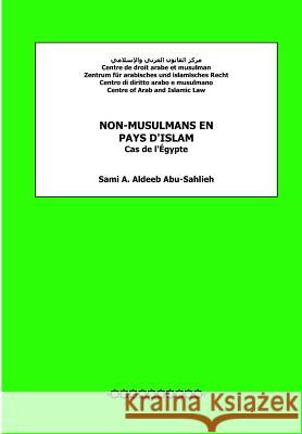 Non-musulmans en pays d'Islam: cas de l'Egypte Aldeeb Abu-Sahlieh, Sami a. 9781481060226 Createspace