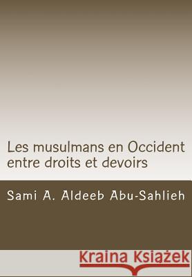 Les musulmans en Occident entre droits et devoirs Aldeeb Abu-Sahlieh, Sami a. 9781481060363 Createspace