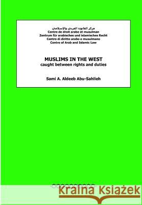 Muslims in the West caught between rights and duties Aldeeb Abu-Sahlieh, Sami a. 9781481060462 Cambridge University Press