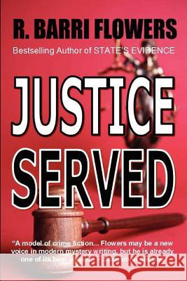 Justice Served: A Barkley & Parker Thriller R. Barri Flowers 9781481062565 Createspace