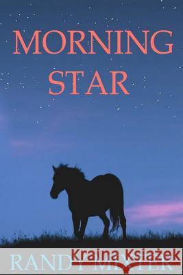 Morning Star Randy Mixter 9781481062763 Createspace