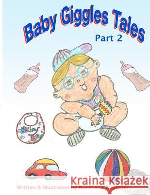 Baby Giggles Tales Part 2: Bullied and Oh!Brother Augustin, Kurshana 9781481063296 Createspace