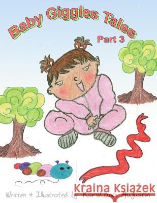 Baby Giggles Tales Part 3: Hopeful Kiki and The Mystic Tree Augustin, Kurshana 9781481063364 Createspace