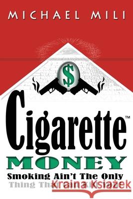 Cigarette Money Michael Mili 9781481065887 Createspace