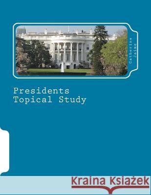 Presidents Topical Study Mrs Catherine McGrew Jaime 9781481067645 Createspace