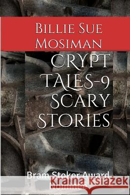 Crypt Tales: 9 Scary Stories Billie Sue Mosiman 9781481068093