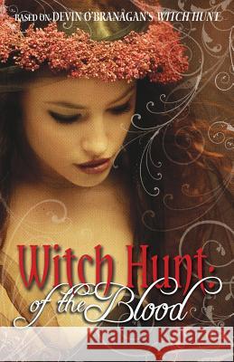Witch Hunt: Of the Blood Devin O'Branagan Suzanne Hayes Campbell 9781481073318 Createspace