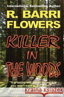 Killer in The Woods Flowers, R. Barri 9781481078603 Createspace