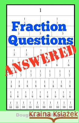 Fraction Questions Answered Douglas N. Shillady 9781481080361 Createspace