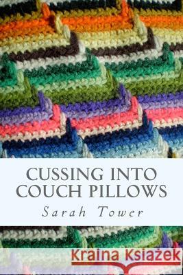 Cussing Into Couch Pillows Jayne Butler 9781481082693