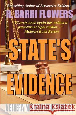 State's Evidence: A Beverly Mendoza Legal Thriller R. Barri Flowers 9781481083423