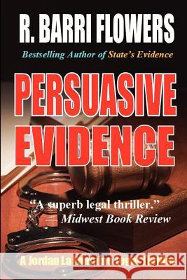 Persuasive Evidence: A Jordan La Fontaine Legal Thriller R. Barri Flowers 9781481083447