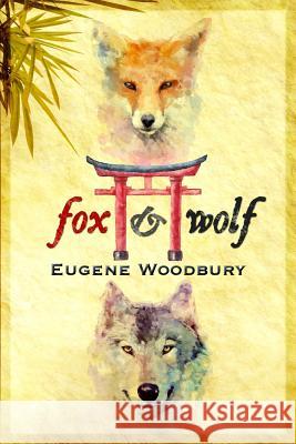 Fox and Wolf Eugene Woodbury Katherine Woodbury 9781481085601 Createspace