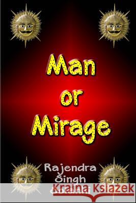 Man Or Mirage: A Mystery Of Life Solanki, Rajendra Singh 9781481087315