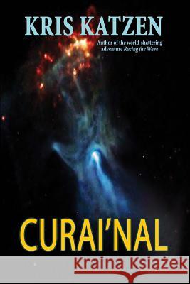 Curai'Nal Katzen, Kris 9781481089166 Createspace