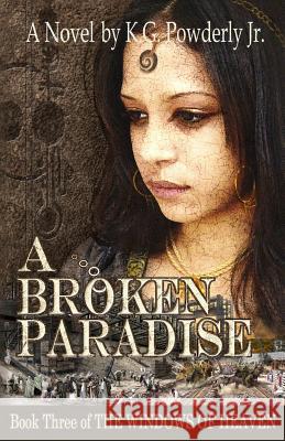 A Broken Paradise: Book 3 of The Windows of Heaven Cline, James 9781481090797 Createspace