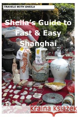 Sheila's Guide to Fast & Easy Shanghai Sheila Simkin 9781481096140