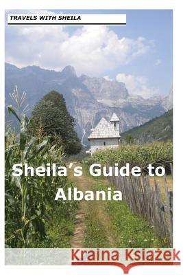 Sheila's Guide to Albania Sheila Simkin 9781481096331 Createspace