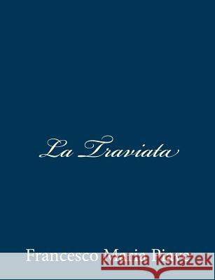 La Traviata Francesco Maria Piave 9781481097581 Createspace