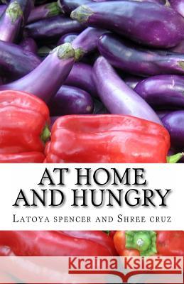 At home and hungry Cruz, Shree 9781481098311 Createspace