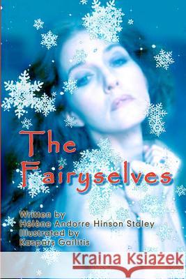 The Fairyselves H. L. Ne Hinson Staley Kaspars Gailitis 9781481099417 Createspace