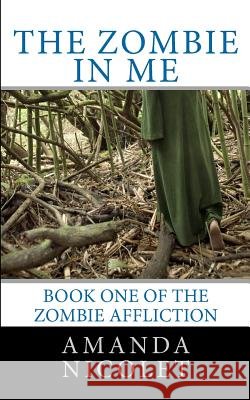 The Zombie in Me Amanda Nicolet 9781481100526