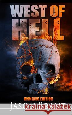 West of Hell Omnibus Edition Jason Brant 9781481104890 Createspace