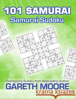 Samurai Sudoku: 101 Samurai Gareth Moore 9781481106023 Createspace