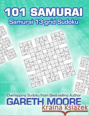 Samurai 13-grid Sudoku: 101 Samurai Moore, Gareth 9781481108058