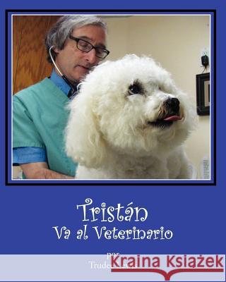 Tristan Va al Veterinario Yates Phd, Joanne 9781481108904 Createspace