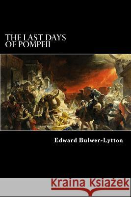 The Last Days of Pompeii Edward George Bulwer-Lytton Alex Struik 9781481111133