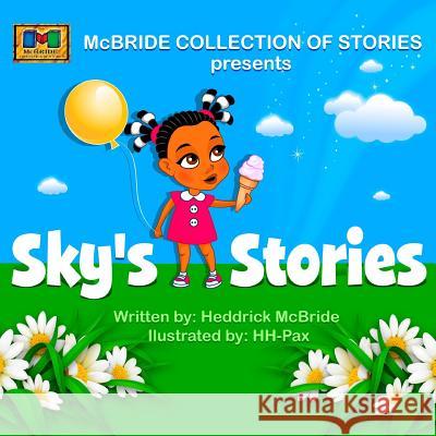 Sky's Stories Heddrick McBride Tilea Coleman Hh- Pax 9781481112208 Createspace