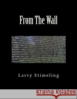 From The Wall Stimeling, Larry 9781481118125 Createspace Independent Publishing Platform