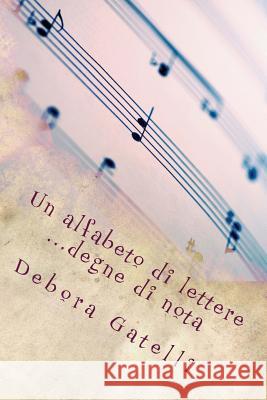Un alfabeto di lettere: ...degne di nota Gatelli, Debora 9781481119924