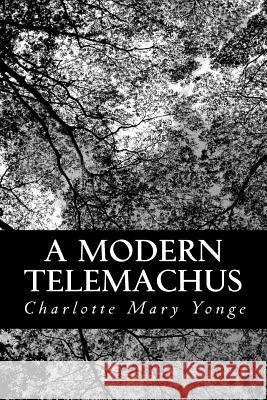 A Modern Telemachus Charlotte Mary Yonge 9781481120036 Createspace